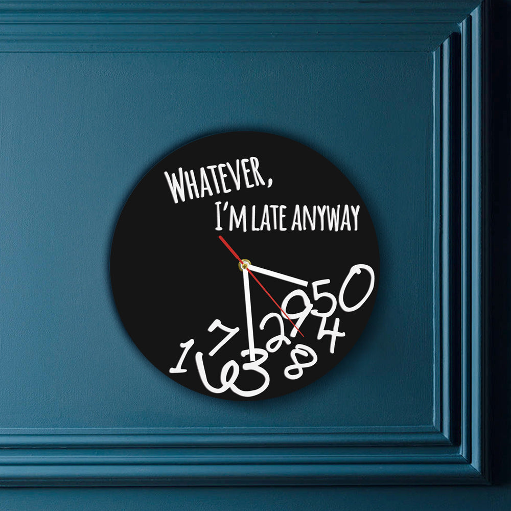Whatever, I'm Late Anyway Clock